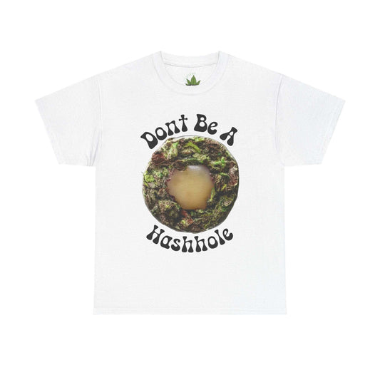Don't Be a Hashhole | Graphic Stoner Tee
