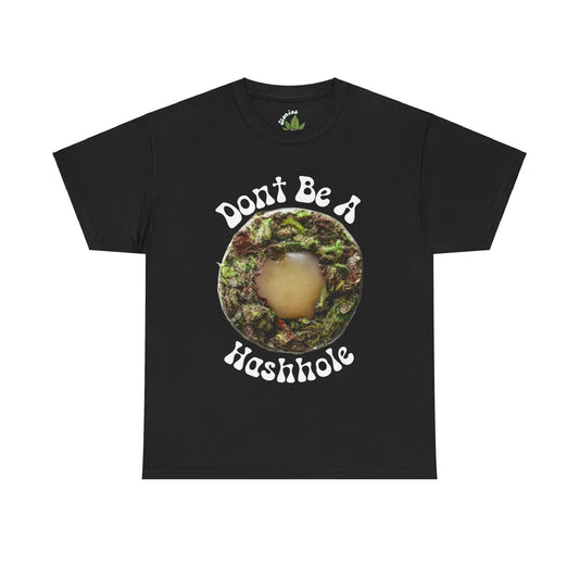 Don't Be a Hashhole | Graphic Stoner Tee