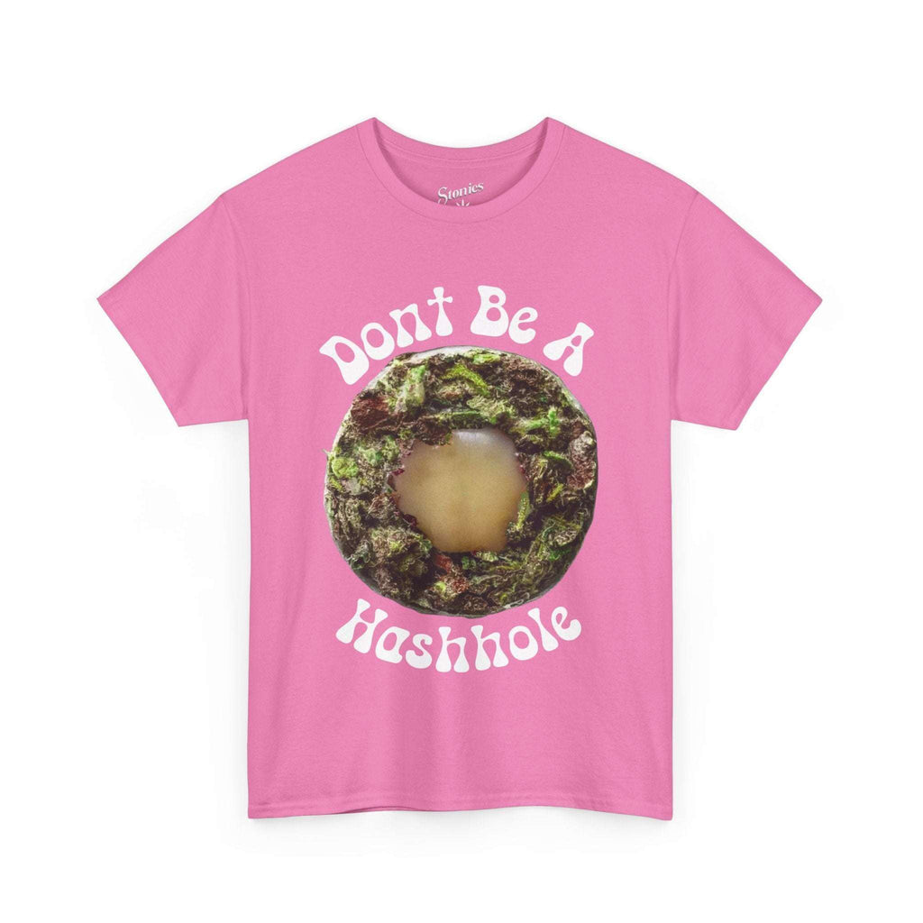Don't Be a Hashhole | Graphic Stoner Tee